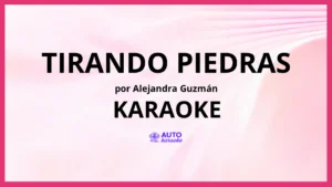 Alejandra Guzmán - Tirando Piedras KARAOKE (tono original)