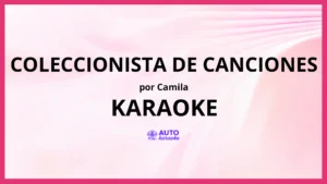 Camila - Coleccionista de Canciones KARAOKE (tono original)