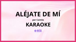 Camila - Aléjate de Mí KARAOKE (tono original)