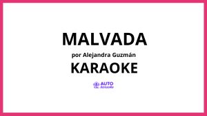 Alejandra Guzmán - Malvada KARAOKE (tono original)