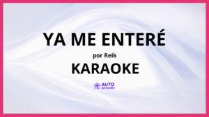 Reik - Ya Me Enteré KARAOKE (tono original)
