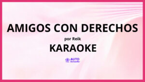 Reik - Amigos Con Derechos KARAOKE (tono original)