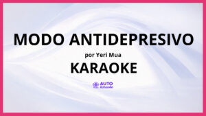 Yeri Mua - Modo Antidepresivo KARAOKE (tono original)