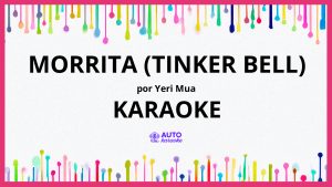Yeri Mua - Morrita (Tinker Bell) KARAOKE (tono original)