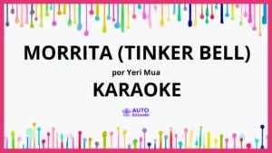 Yeri Mua - Morrita (Tinker Bell) KARAOKE (tono original)