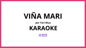Yeri Mua - Viña Mari KARAOKE (tono original)