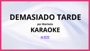 Marisela - Demasiado Tarde KARAOKE (tono original)