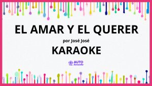 José José - El Amar y el Querer KARAOKE (tono original)