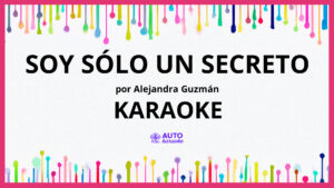 Alejandra Guzmán - Soy Sólo Un Secreto KARAOKE (tono original)