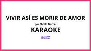 Shaila Dúrcal - Vivir Así Es Morir De Amor KARAOKE (tono original)