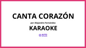 Alejandro Fernández - Canta Corazón KARAOKE (tono original)