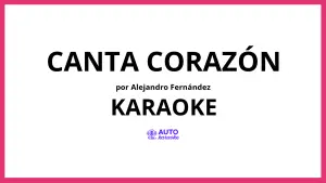 Alejandro Fernández - Canta Corazón KARAOKE (tono original)