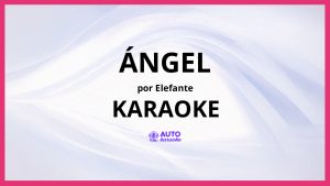 Elefante - Ángel KARAOKE (tono original)