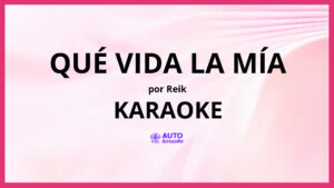 Reik - Qué Vida la Mía KARAOKE (tono original)