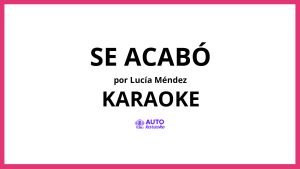Lucía Méndez - Se Acabó KARAOKE (tono original)