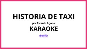 Ricardo Arjona - Historia de Taxi KARAOKE (tono original)