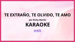Ricky Martin - Te Extraño, Te Olvido, Te Amo KARAOKE (tono original)