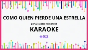 Alejandro Fernández - Como Quien Pierde una Estrella KARAOKE (tono original)