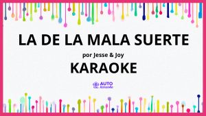 Jesse & Joy - La De La Mala Suerte KARAOKE (tono original)