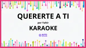 Yahir - Quererte A Ti KARAOKE (tono original)