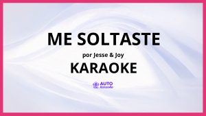 Jesse & Joy - Me Soltaste KARAOKE (tono original)