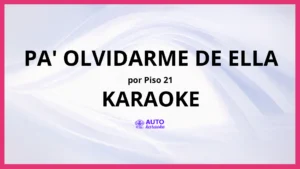Piso 21 - Pa' Olvidarme De Ella KARAOKE (tono original)