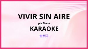 Mana - Vivir Sin Aire KARAOKE (tono original)