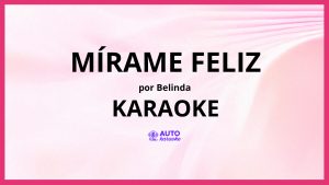 Belinda - Mírame Feliz KARAOKE (tono original)