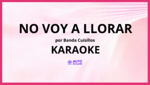 Banda Cuisillos - No Voy A Llorar KARAOKE (tono original)