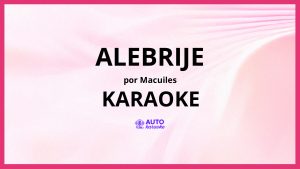 Macuiles - Alebrije KARAOKE (tono original)