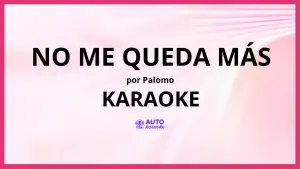 Palomo - No Me Queda Más KARAOKE (tono original)