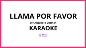 Alejandra Guzmán - Llama Por Favor KARAOKE (tono original)