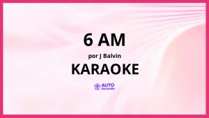J Balvin - 6 AM KARAOKE (tono original)