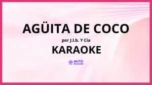 J.L.B. Y Cía - Agüita De Coco KARAOKE (tono original)