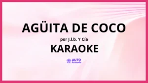 J.L.B. Y Cía - Agüita De Coco KARAOKE (tono original)