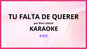 Mon Laferte - Tu Falta De Querer KARAOKE (tono original)
