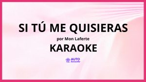 Mon Laferte - Si Tú Me Quisieras KARAOKE (tono original)