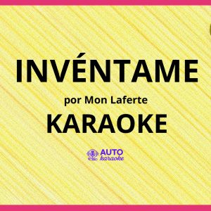 Mon Laferte - Invéntame KARAOKE (tono original)