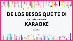 Christian Nodal - De Los Besos Que Te Di KARAOKE (tono original)