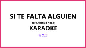 Christian Nodal - Si Te Falta Alguien KARAOKE (tono original)