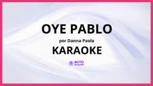 Danna Paola - Oye Pablo KARAOKE (tono original)