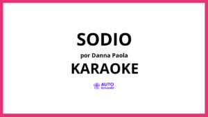Danna Paola - Sodio KARAOKE (tono original)