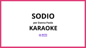 Danna Paola - Sodio KARAOKE (tono original)