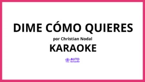 Christian Nodal - Dime Cómo Quieres KARAOKE (tono original)