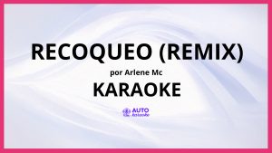 Arlene MC - Recoqueo (Remix) KARAOKE (tono original)
