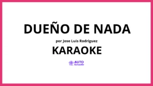 Jose Luis Rodriguez - Dueño de Nada KARAOKE (tono original)