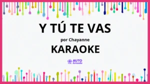 Chayanne - Y Tú Te Vas KARAOKE (tono original)