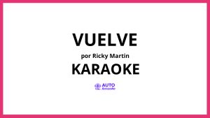 Ricky Martin - Vuelve KARAOKE (tono original)
