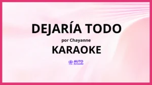 Chayanne - Dejaría Todo KARAOKE (tono original)