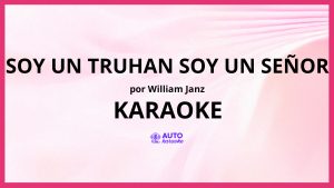 William Janz - Soy Un Truhan Soy Un Señor KARAOKE (tono original)